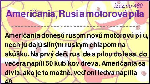 Američania, Rusi a motorová píla