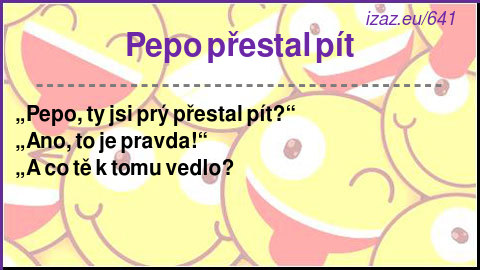Pepo přestal pít