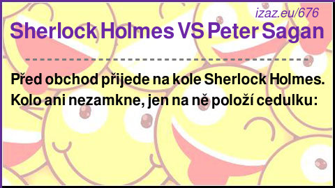 
Sherlock Holmes VS Peter Sagan

