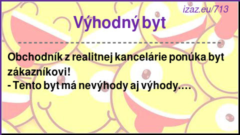 
Výhodný byt
