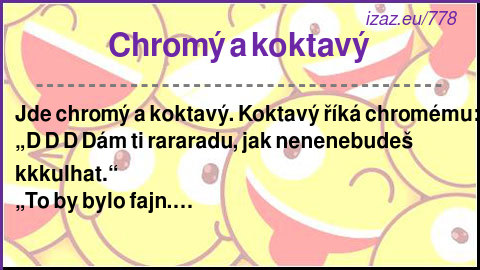 
Chromý a koktavý
