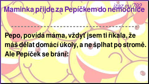 Maminka přijde za Pepíčkem do nemocnice
