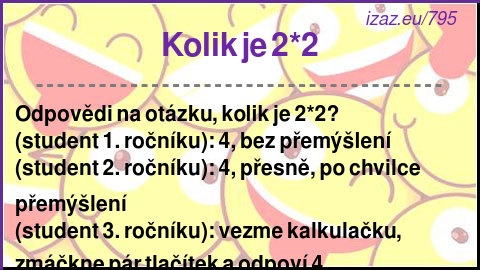 
Kolik je 2*2
