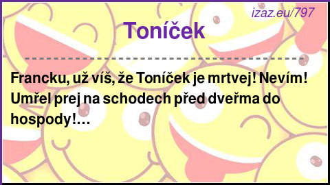 
Toníček
