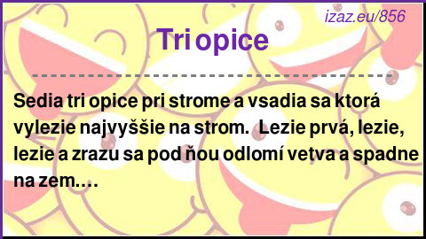 
Tri opice

