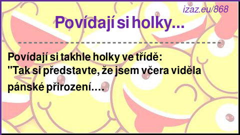 
Povídají si holky...
