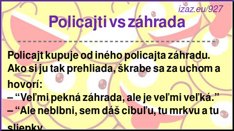 
Policajti vs záhrada
