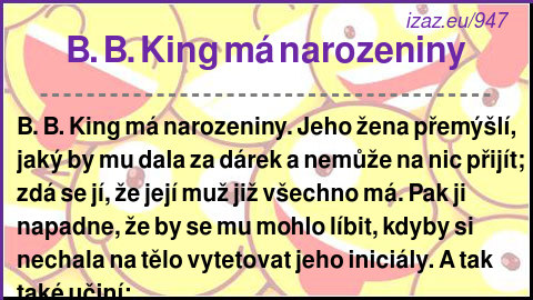 
B. B. King má narozeniny
