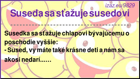 Suseda sa sťažuje susedovi