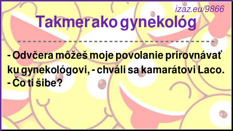 Takmer ako gynekológ