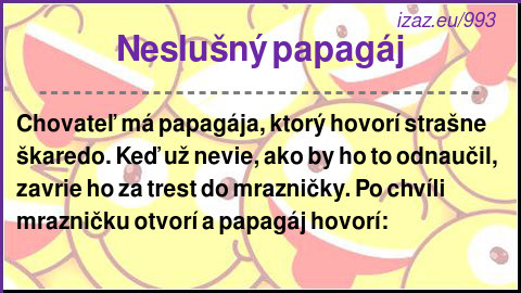 
Neslušný papagáj
