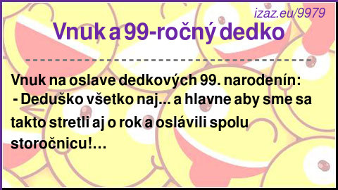 Vnuk a 99-ročný dedko