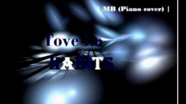 Tove Lo - Habits | MB (Piano cover)