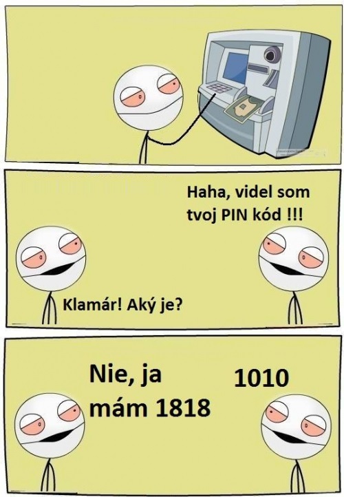 Videl som tvoj pin kód