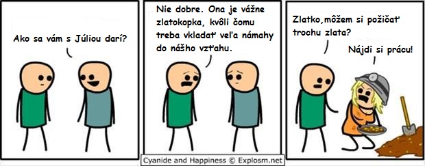 Vzťah so zlatokopkou nie je jednoduchý